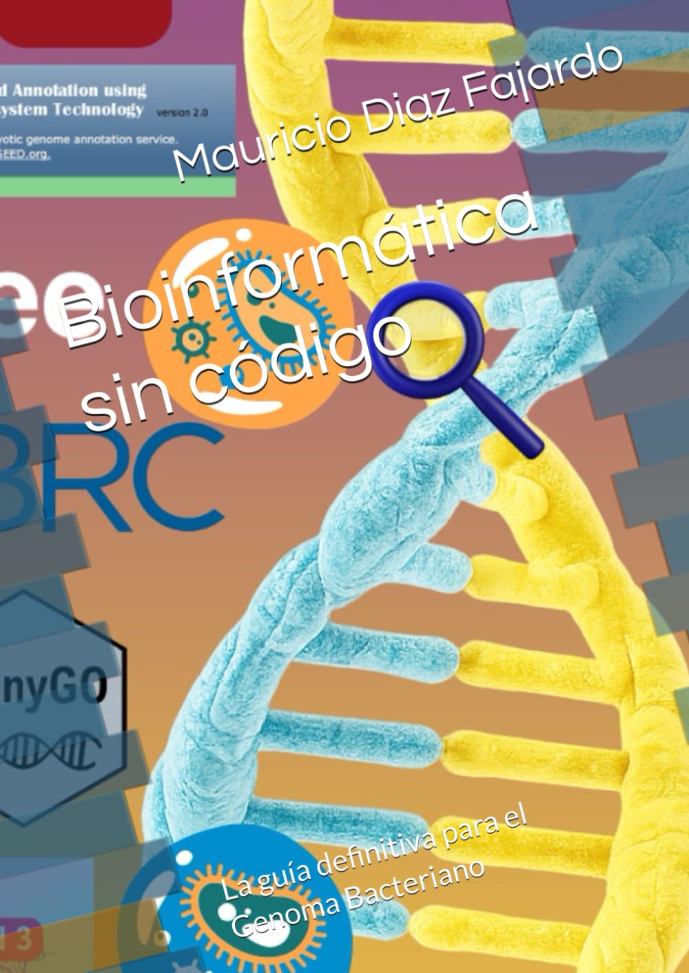 Bioinformática sin código: La guía definitiva para el Genoma Bacteriano