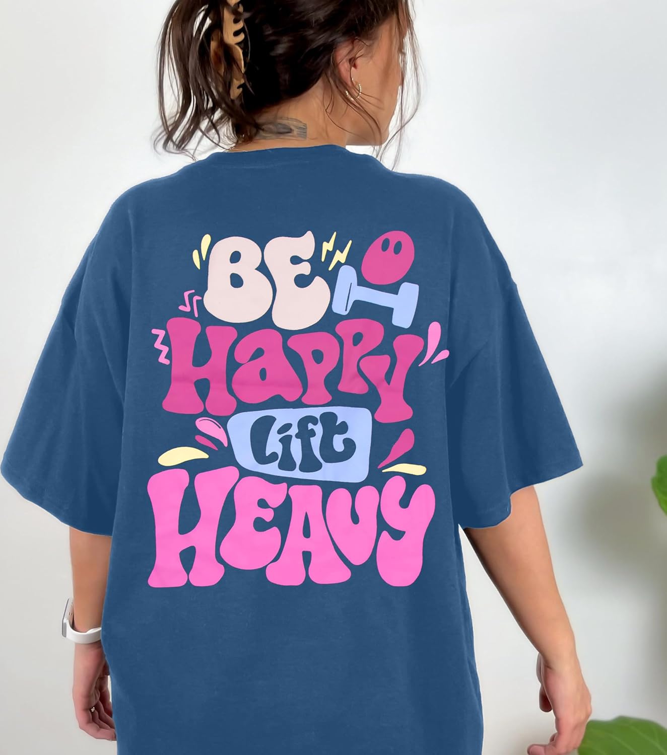 Be Happy Lift Heavy Shirt Women: Oversized Gym Weightlifting Graphic Tshirt Funny Workout Shirts Casual Gym Lover Tops - Image 3