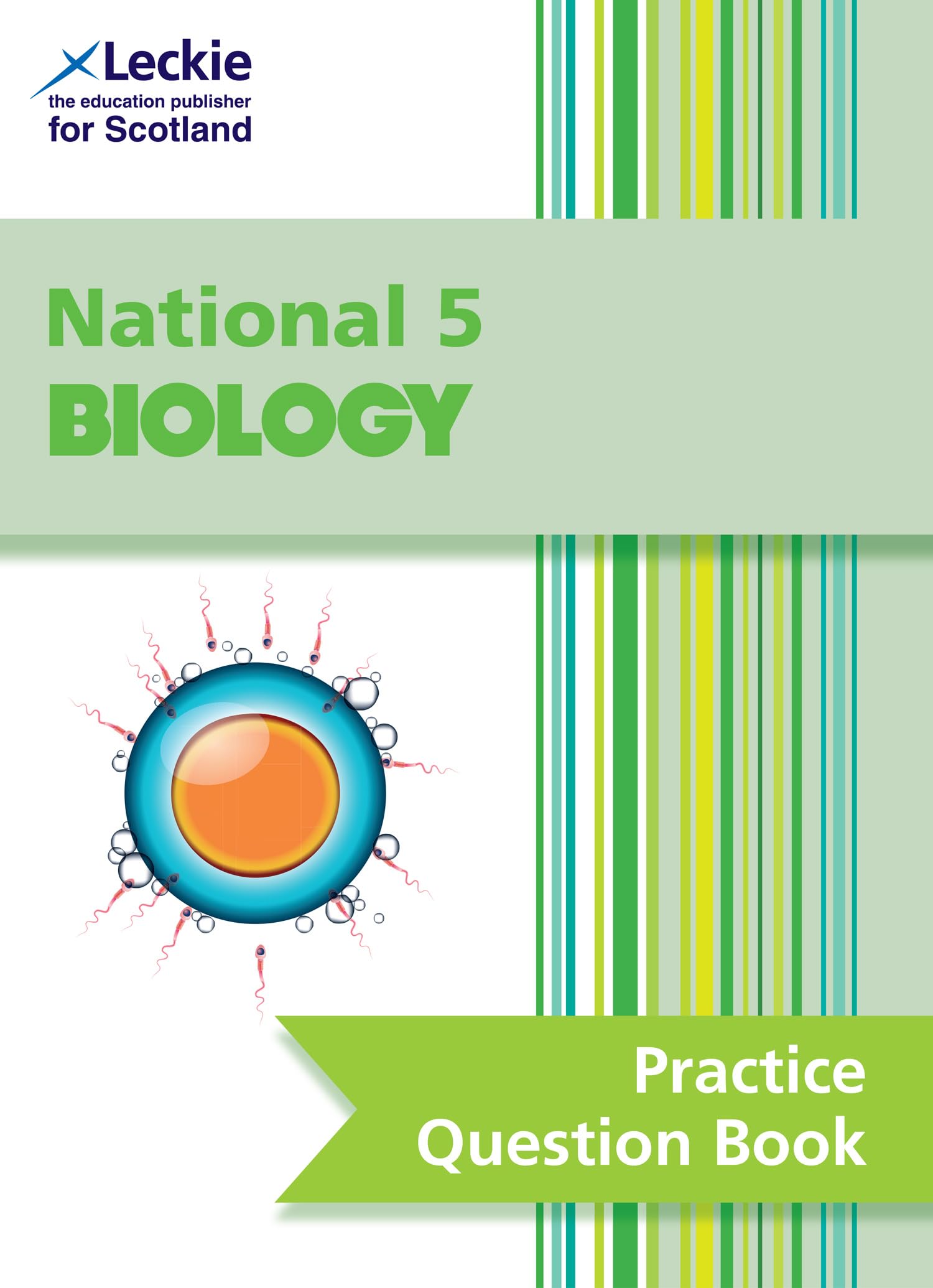 National 5 Biology: Practise and Learn SQA Exam Topics (Leckie Practice Question Book)