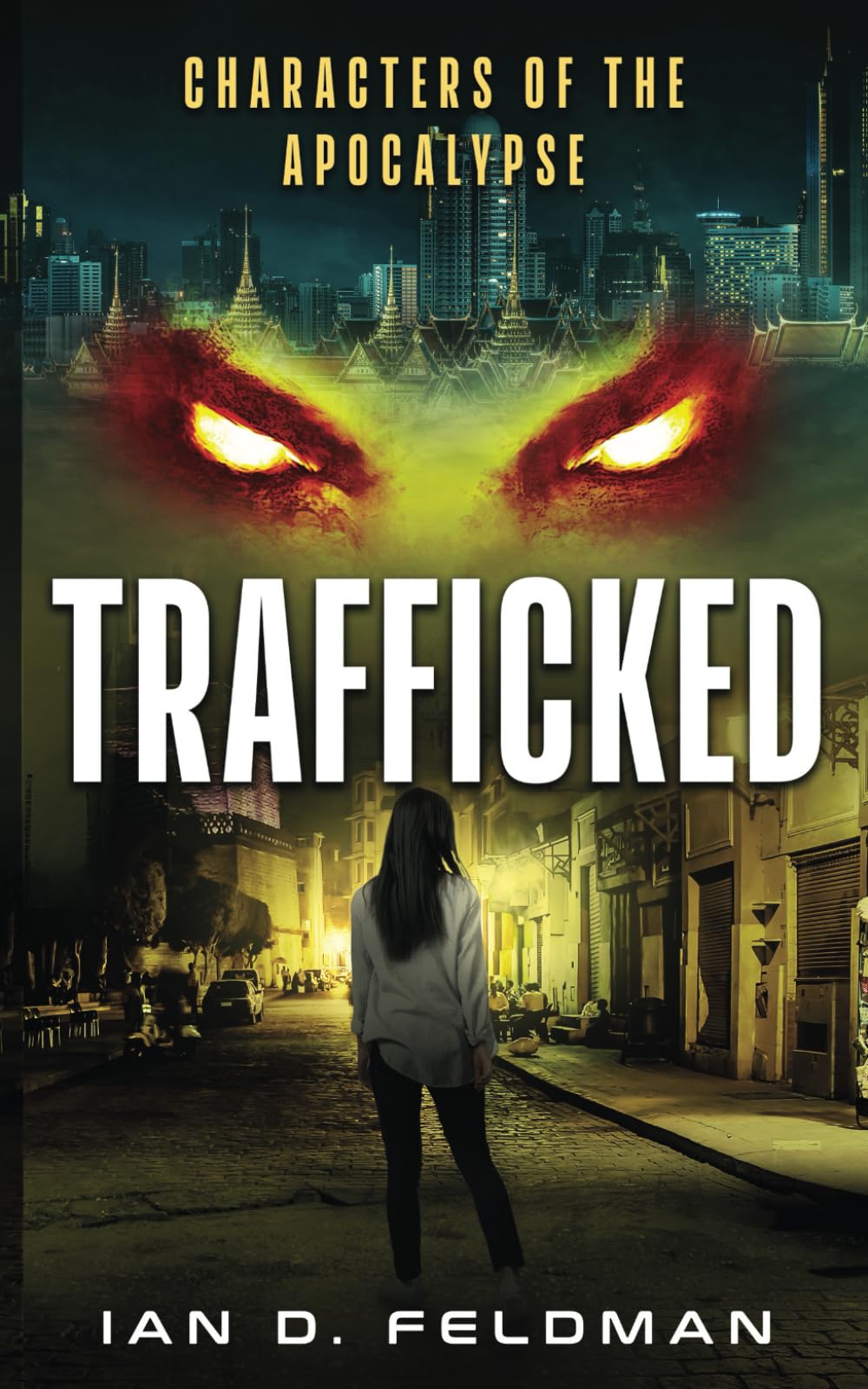 Trafficked: A Teen Kidnap Crime Thriller (The End Is Here)