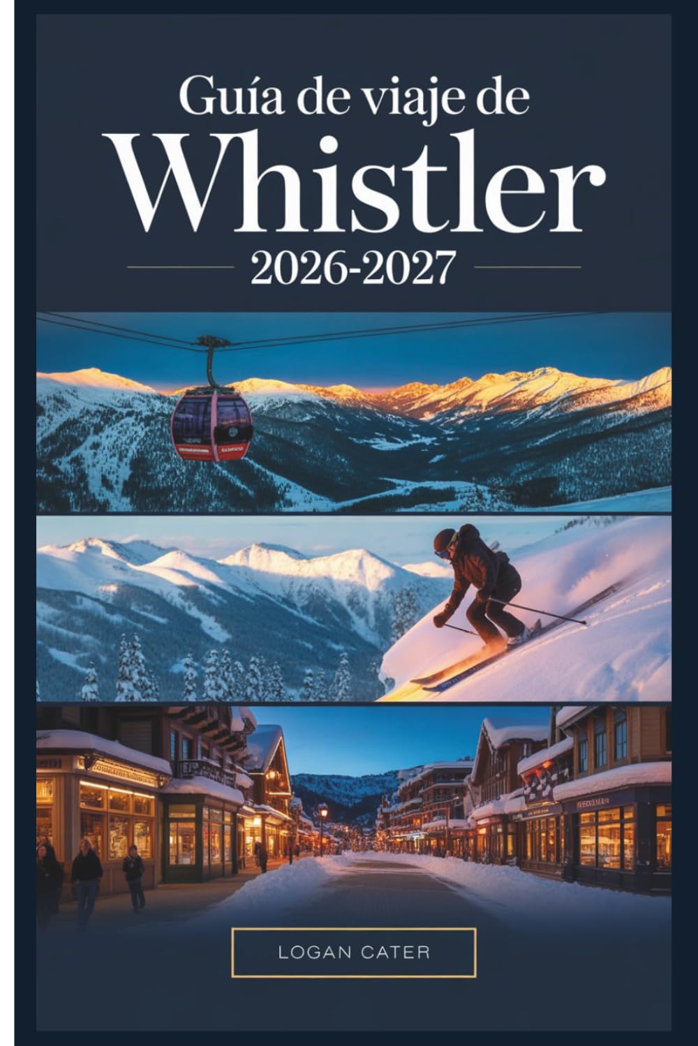 Guía de Viaje de Whistler 2026-2027: Un compañero completo para esquiar, hacer senderismo, la vida en el pueblo y la aventura durante todo el año en Columbia Británica