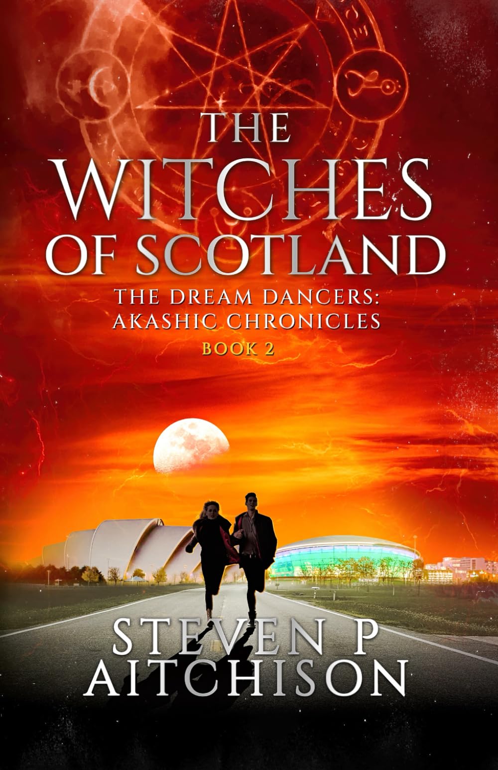 The Witches of Scotland: The Dream Dancers: Akashic Chronicles Book 2 (The Witches of Scotland - An Urban Fantasy of Magick and Mystery in Modern Scotland)