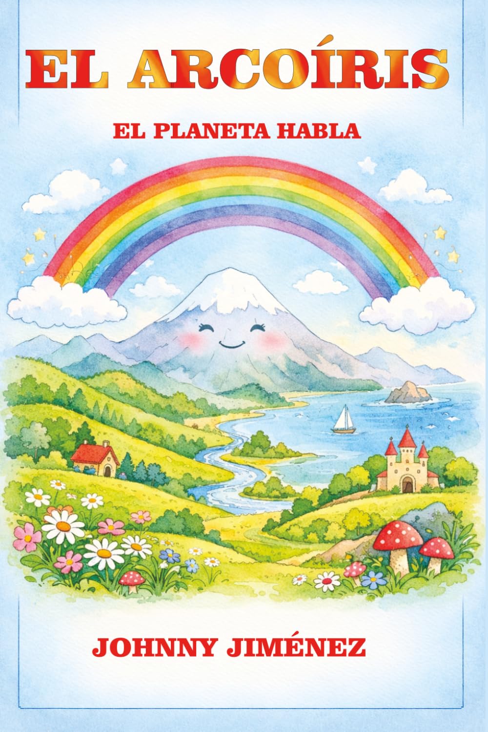 EL ARCOÍRIS: EL PLANETA HABLA