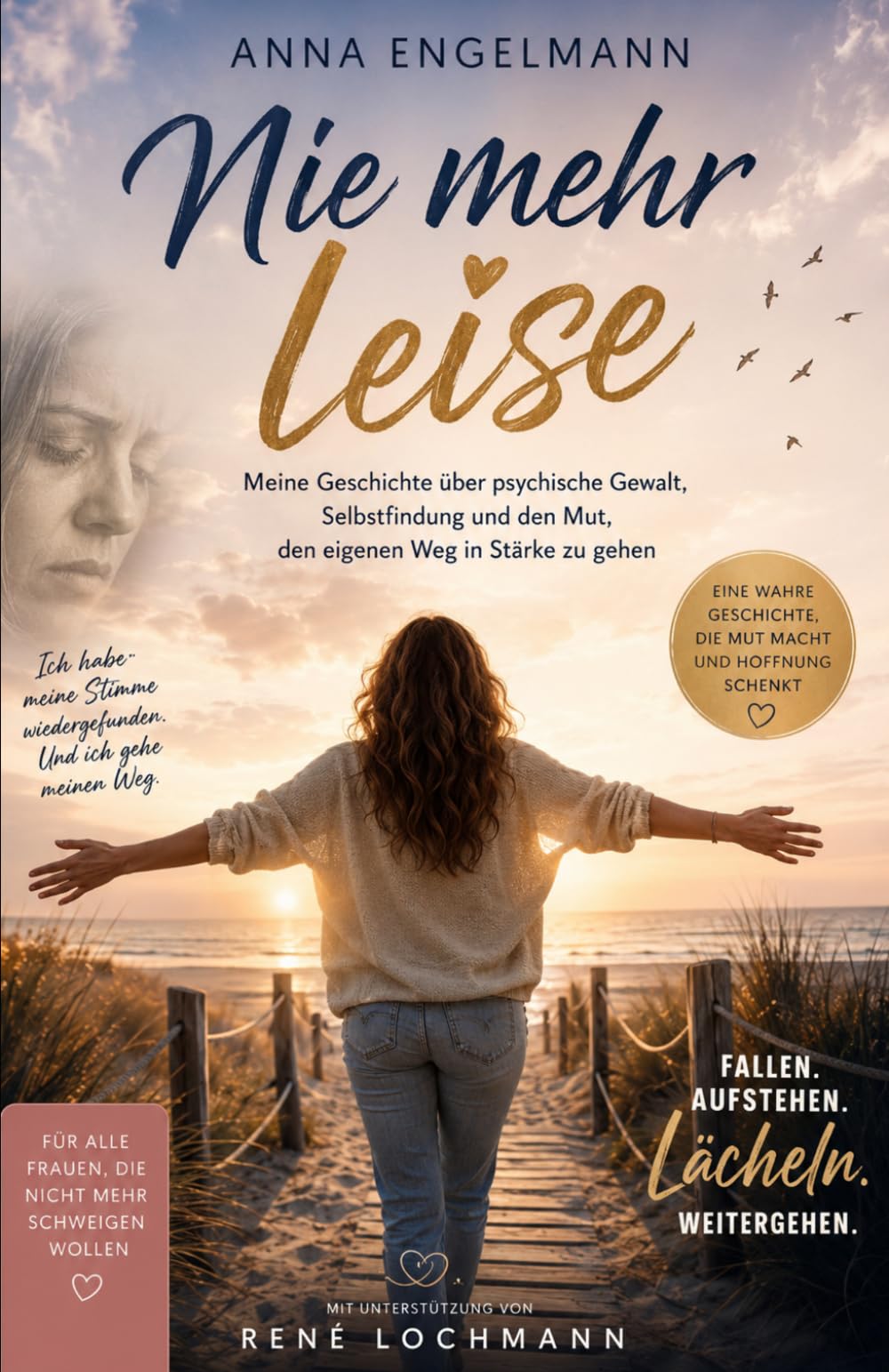 Nie mehr leise.: Psychische Gewalt in Beziehungen – erkennen, verstehen und den Weg zurück in die eigene Stärke finden.
