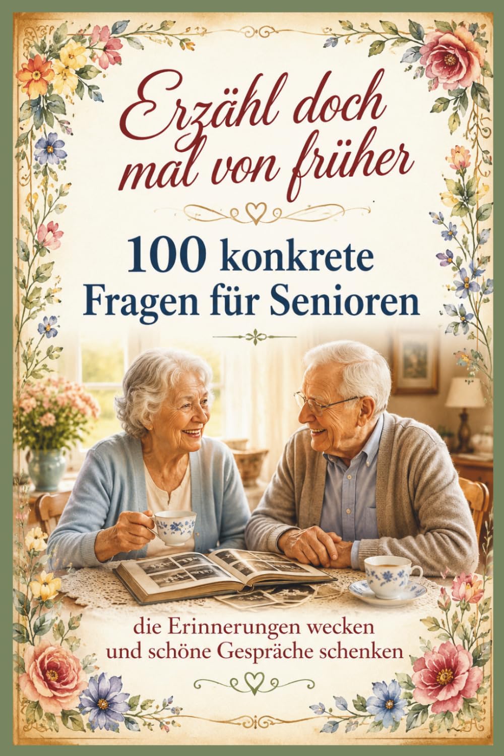 Erzähl doch mal von früher - 100 konkrete Fragen für Senioren: Erinnerungen wecken und schöne Gespräche schenken - in großer Schrift