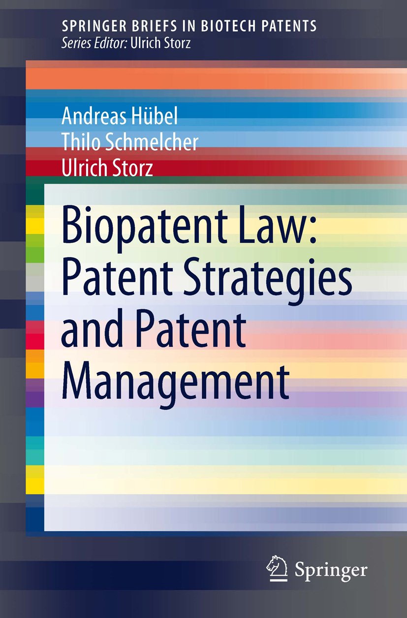 Biopatent Law: Patent Strategies and Patent Management (SpringerBriefs in Biotech Patents) (English Edition)