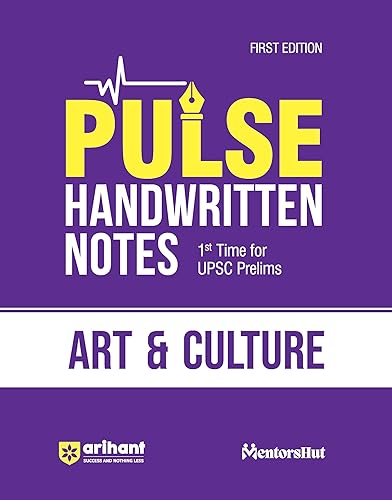 Arihant PULSE ART &amp; CULTURE Coloured Handwritten Notes | 1st Time For UPSC Prelims with Concepts, facts, Analysis, Maps, Images, Flow Charts and Time Saving Notes