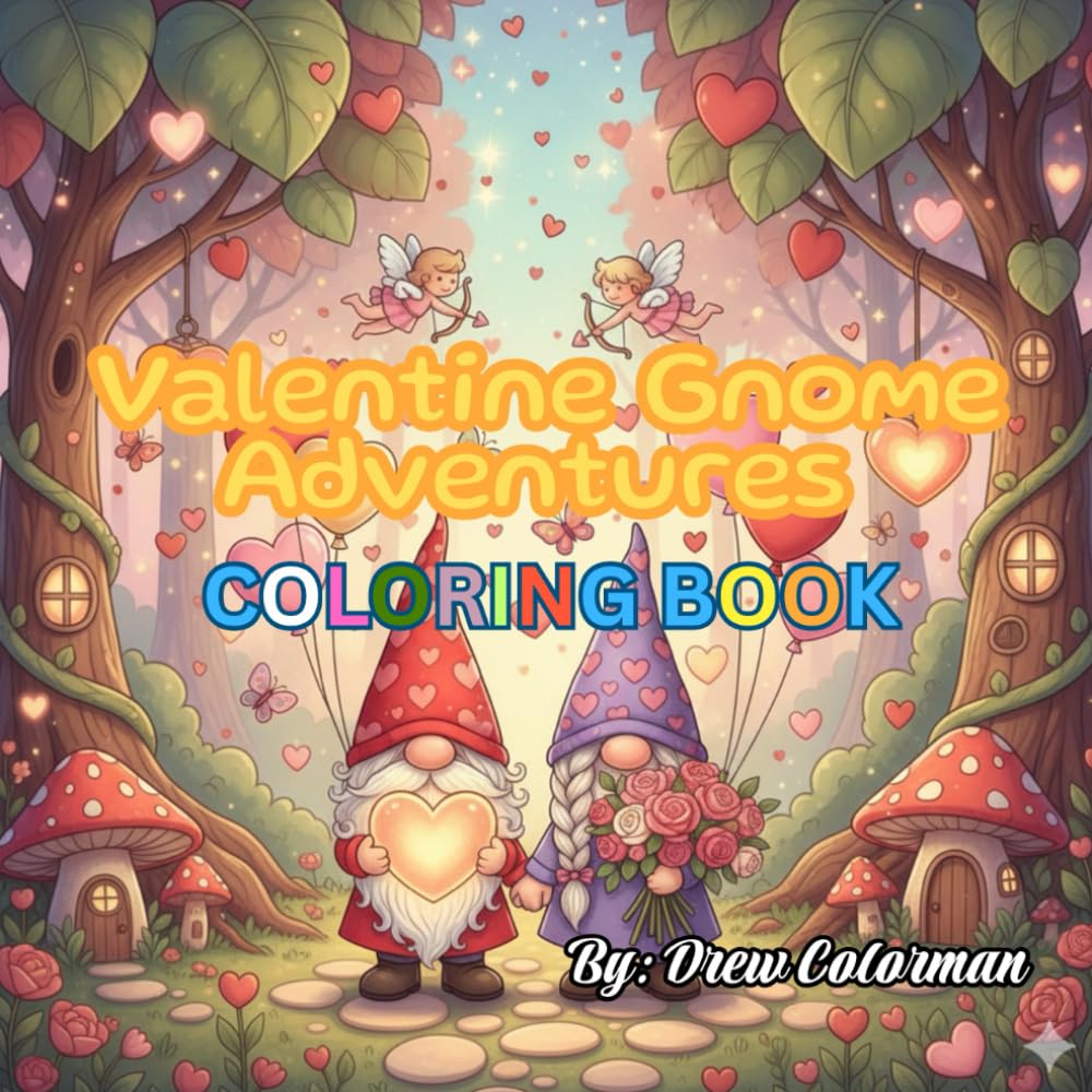 Valentine Gnome Adventures Coloring Book: A Magical Valentine’s Day Coloring Book of Gnomes, Love & Friendship