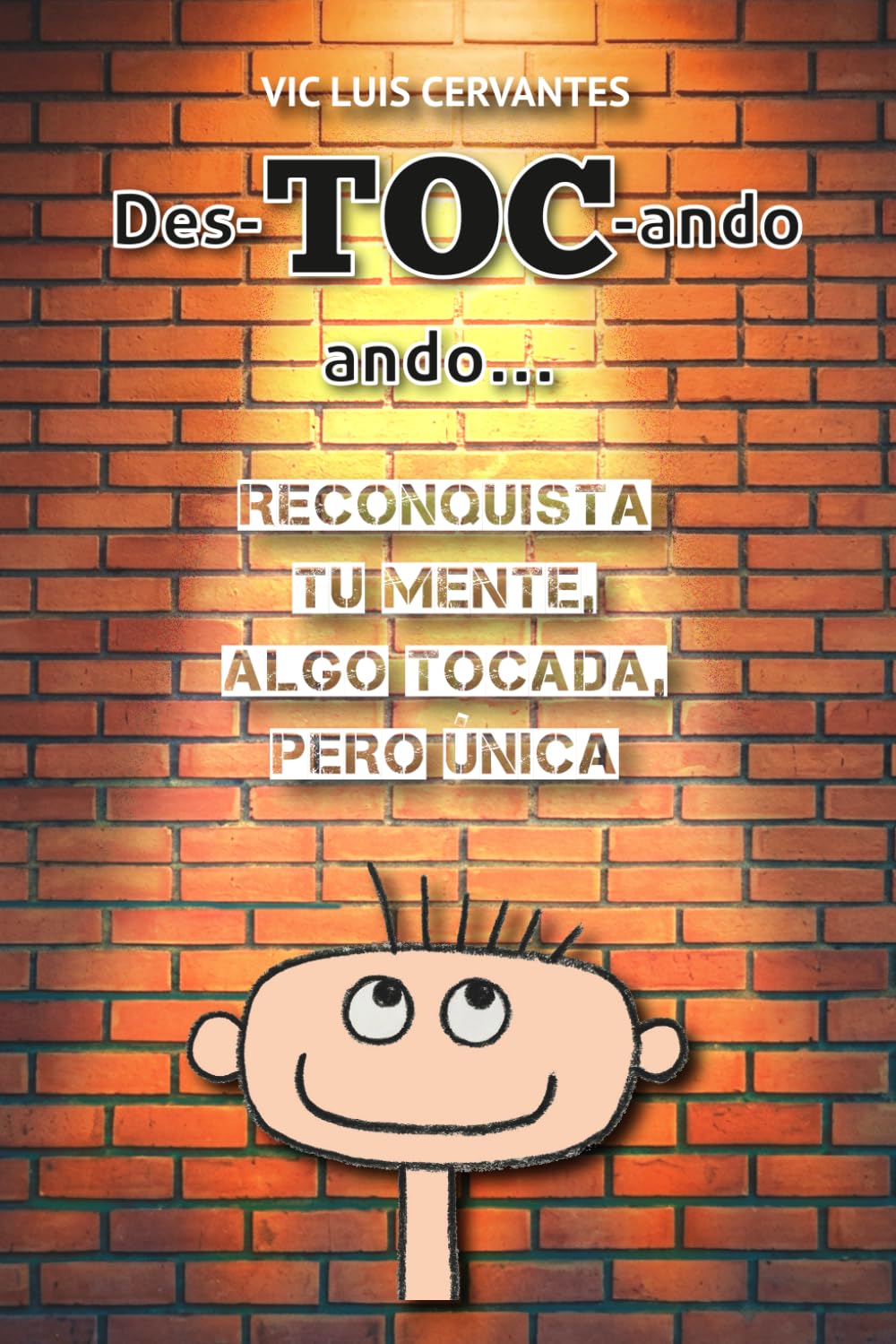 Des-TOC-ando ando: Reconquista tu mente, algo Tocada, pero única