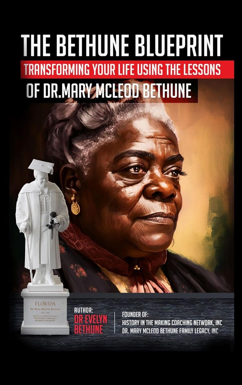 The Bethune Blueprint: Transforming Your Life Using the Lessons of Dr. Mary McLeod Bethune      Kindle Edition