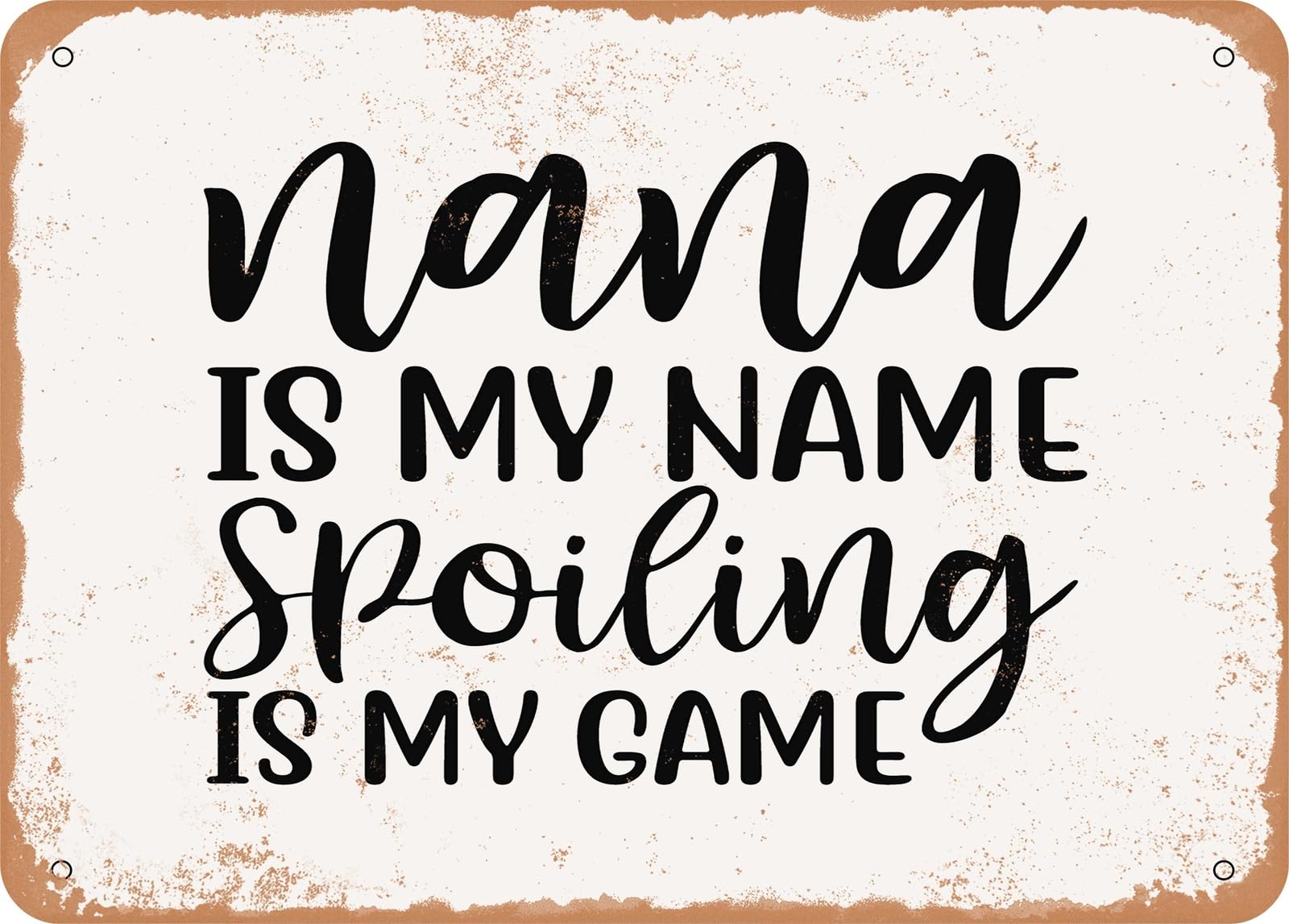 Miaomansenstore Metal Sign - Nana Is My Name Spoiling Is My Game - 2 - Vintage Look Sign Home Decor