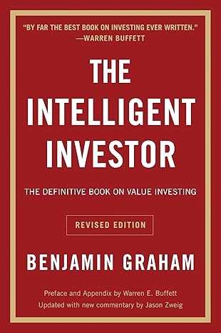 The Intelligent Investor, Rev. Ed: The Definitive Book on Value Investing – A Timeless Investment Strategy for Navigating the Stock Market and Masteri