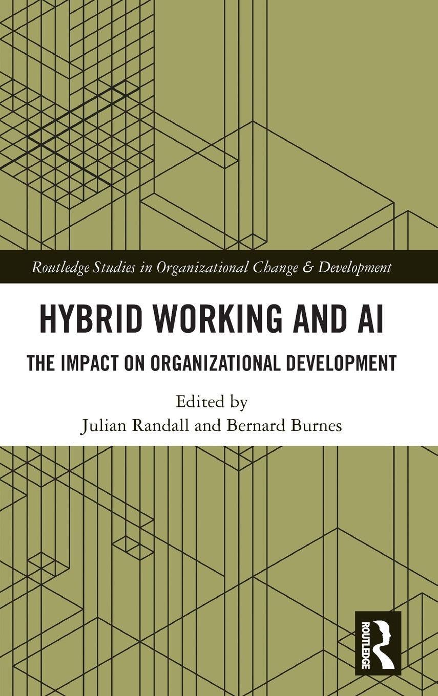 Hybrid Working and AI: The Impact on Organizational Development (Routledge Studies in Organizational Change & Development)