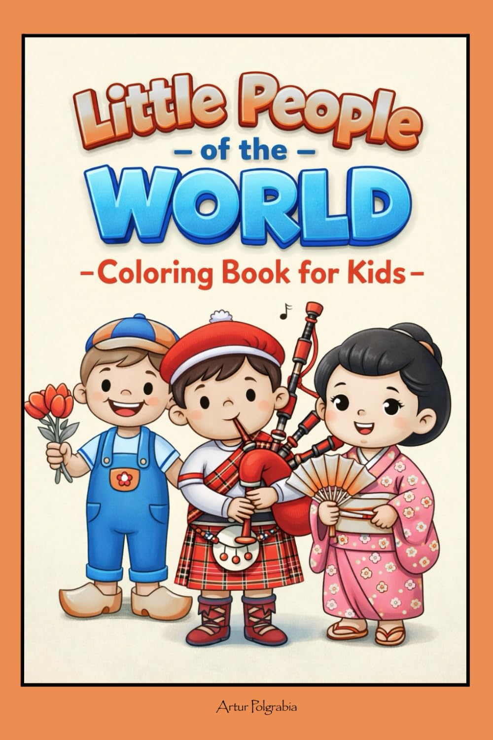 Little People of the World – Coloring Book for Kids: Simple Characters and Fun Coloring Pages for Children Ages 3–6