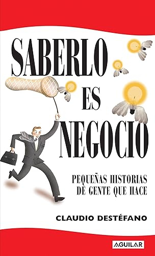 Saberlo es negocio (Spanish Edition)