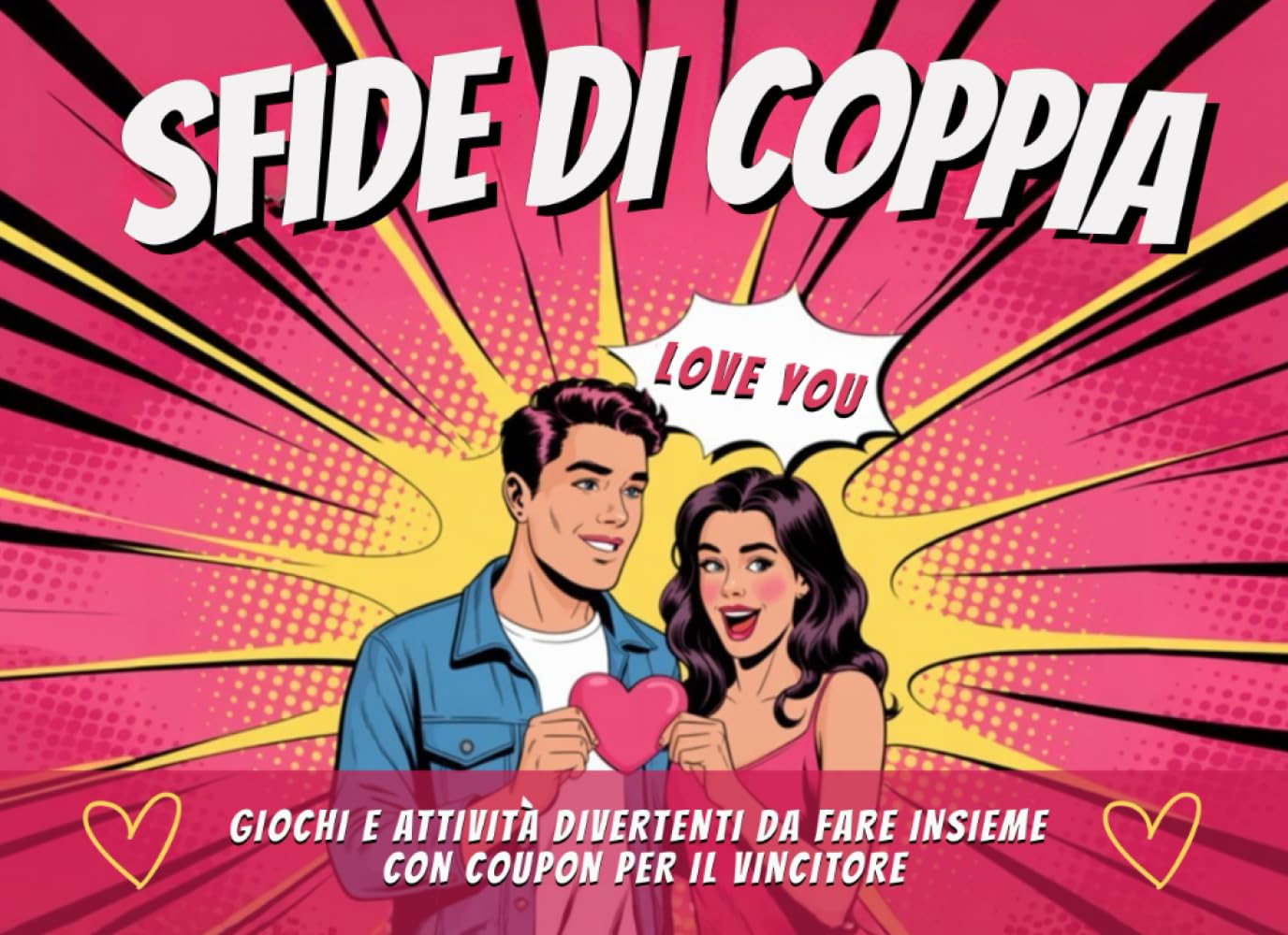 Sfide di Coppia: Libro di Giochi e Attività Divertenti da Fare Insieme con Coupon per chi Vince. Idea Regalo San Valentino per Lui e per Lei