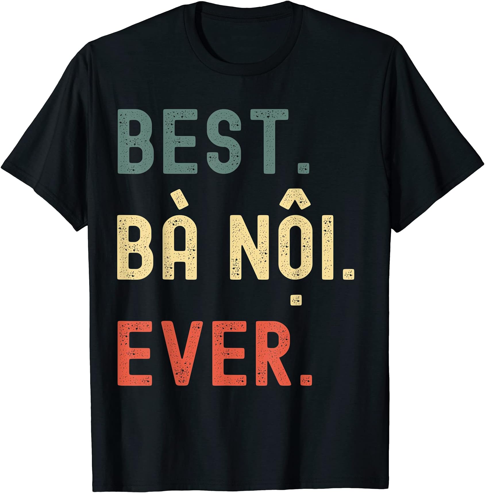 Vietnamese Grandma Gifts Designs - Best Ba Noi Ever T-ShirtOEKO-TEX STANDARD 100