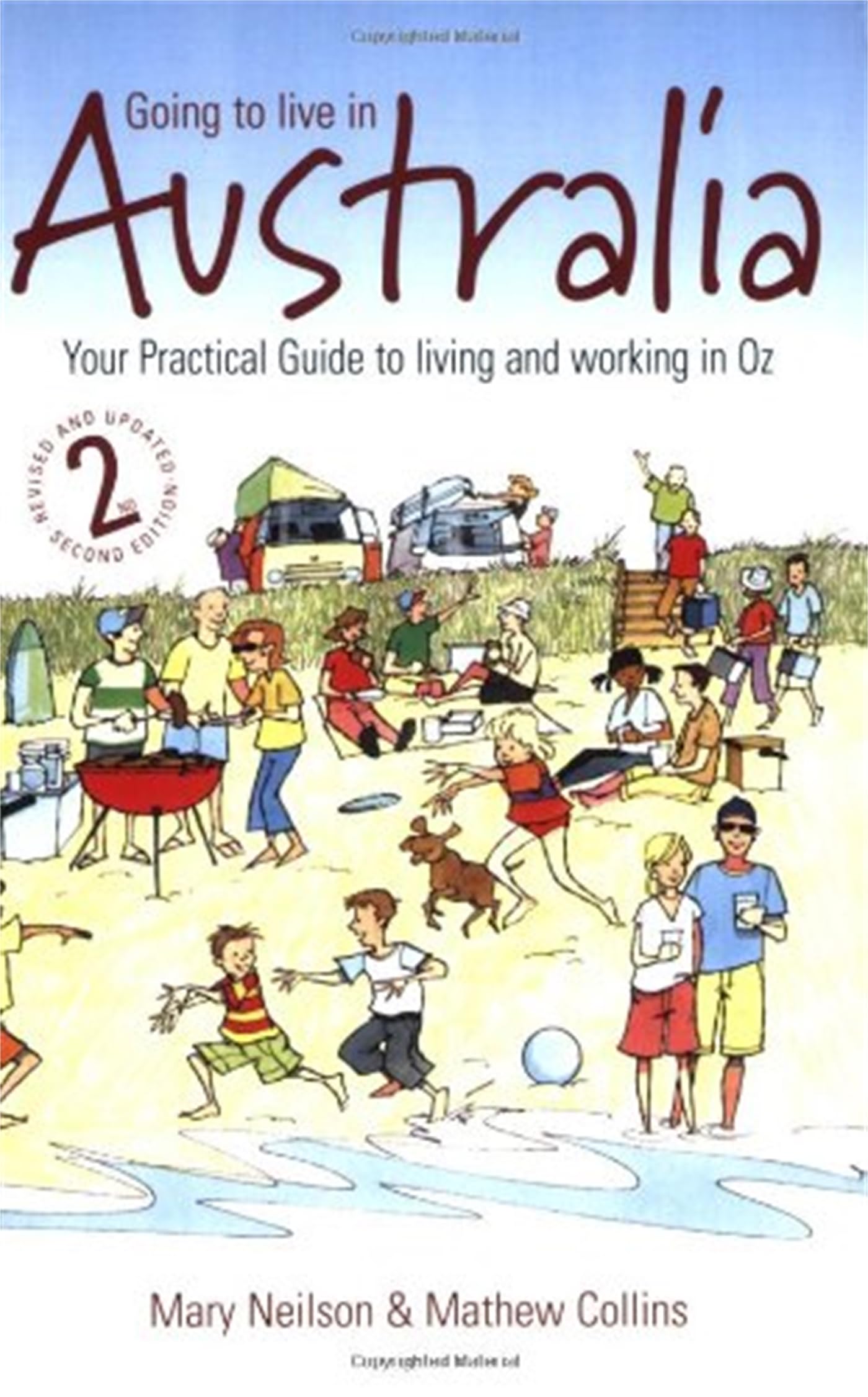 Going to live in Australia: 2nd edition: Your Practical Guide to Living and Wor