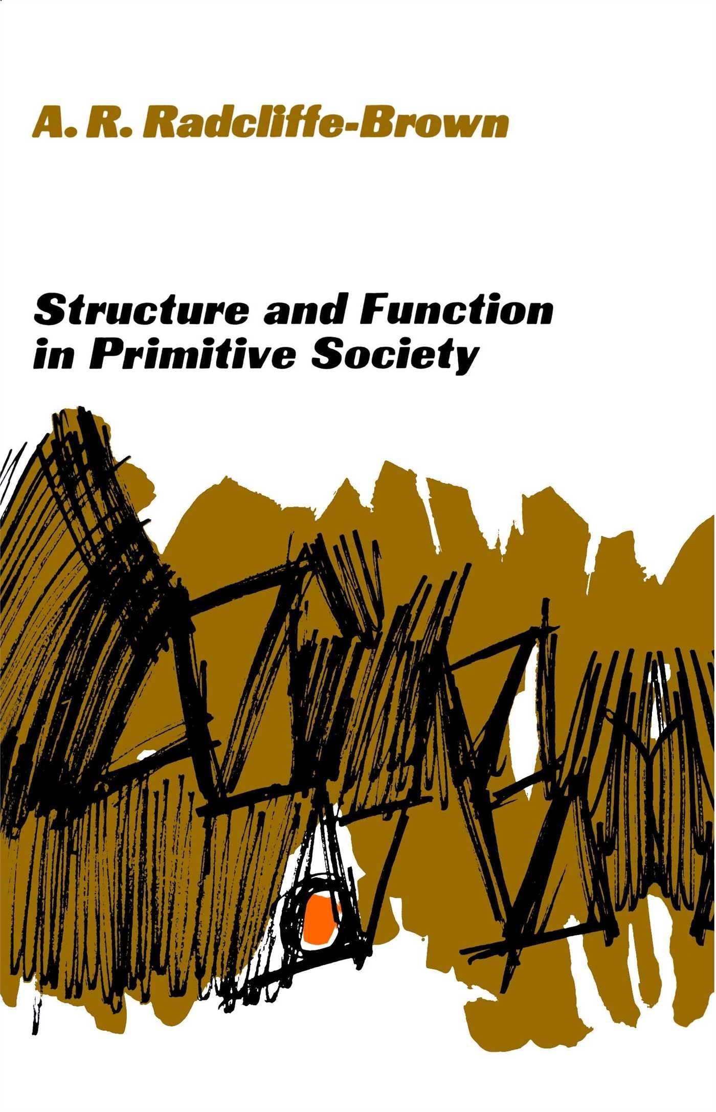 Structure and Function in Primitive Society: Essays And Addresses