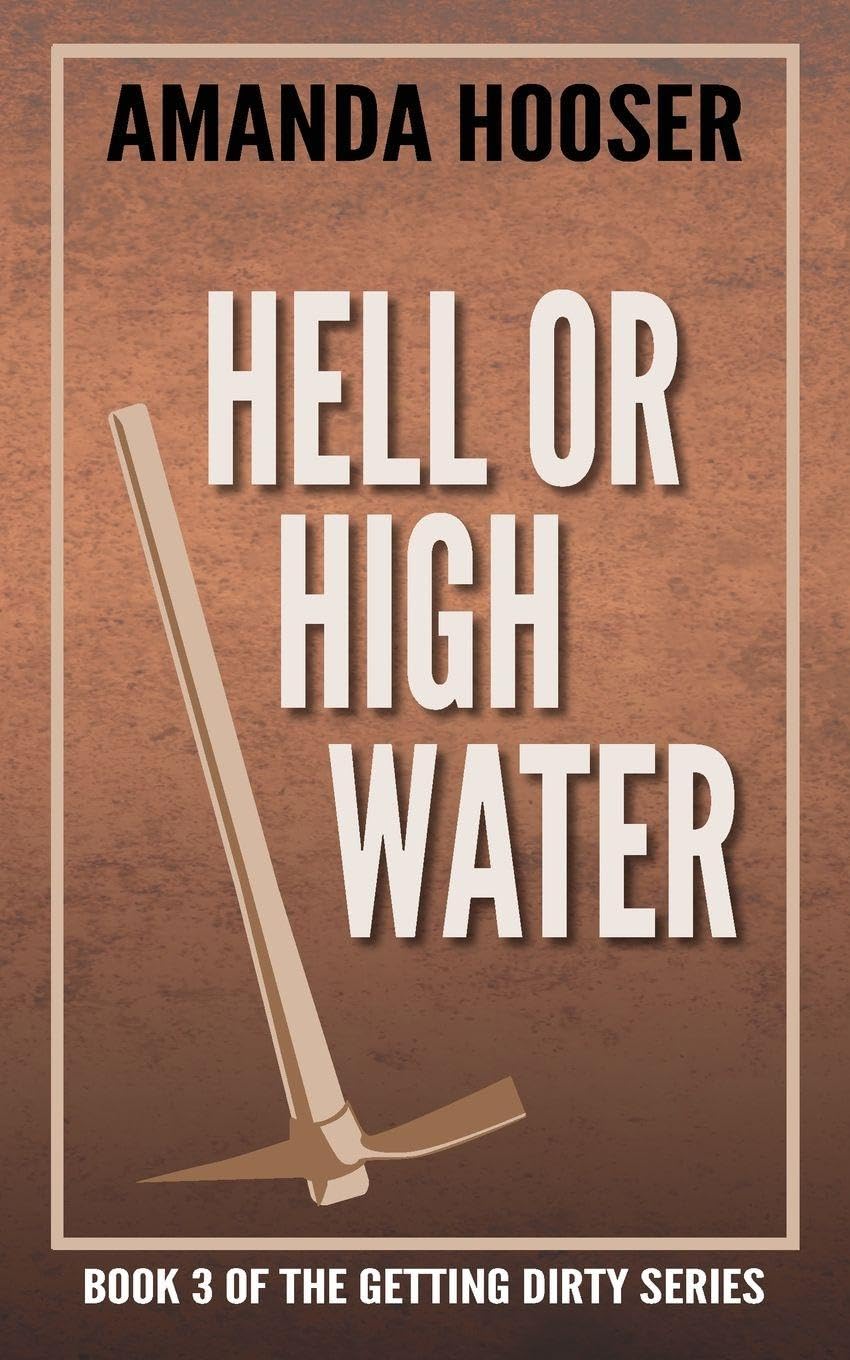 Hell or High Water: 3 (Getting Dirty)