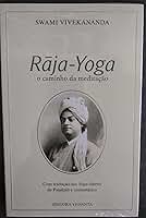 Raja-Yoga: O Caminho da Meditação