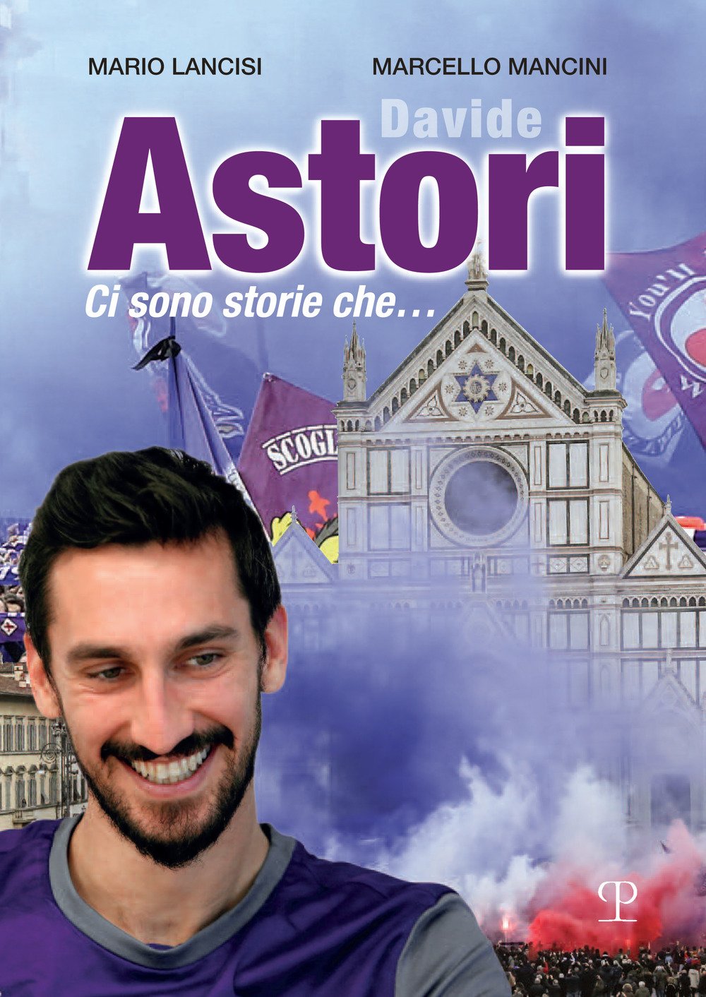 Davide Astori. Ci Sono Storie Che... - 4