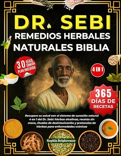 DR. SEBI REMEDIOS HERBALES NATURALES BIBLIA 4 EN 1 Recupere su salud con el sistema de curación natural 4 en 1 del Dr. Sebi hierbas alcalinas, ...