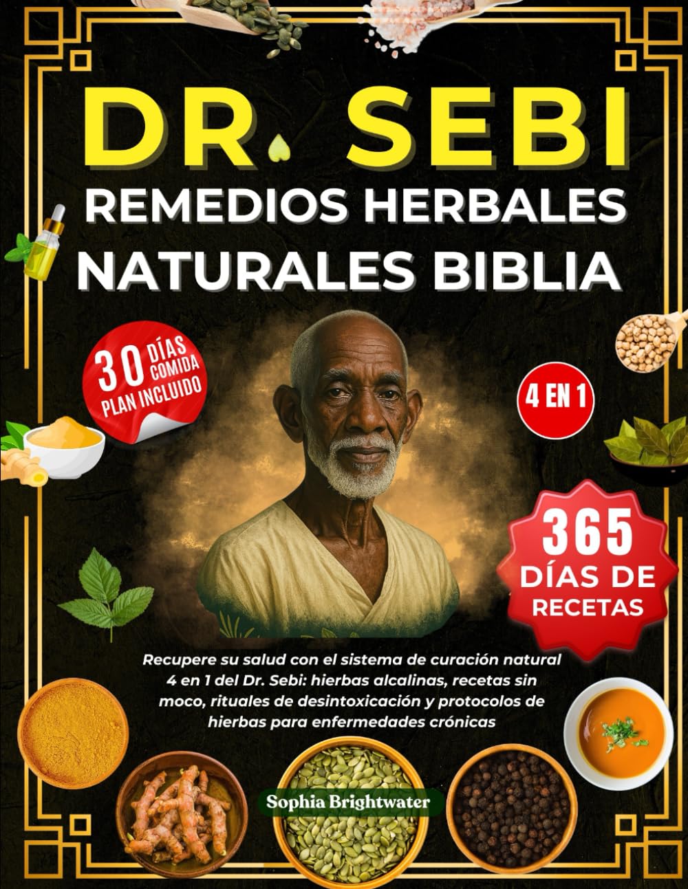 DR. SEBI REMEDIOS HERBALES NATURALES BIBLIA 4 EN 1: Recupere su salud con el sistema de curación natural 4 en 1 del Dr. Sebi: hierbas alcalinas, ... de hierbas para enfermedades crónicas