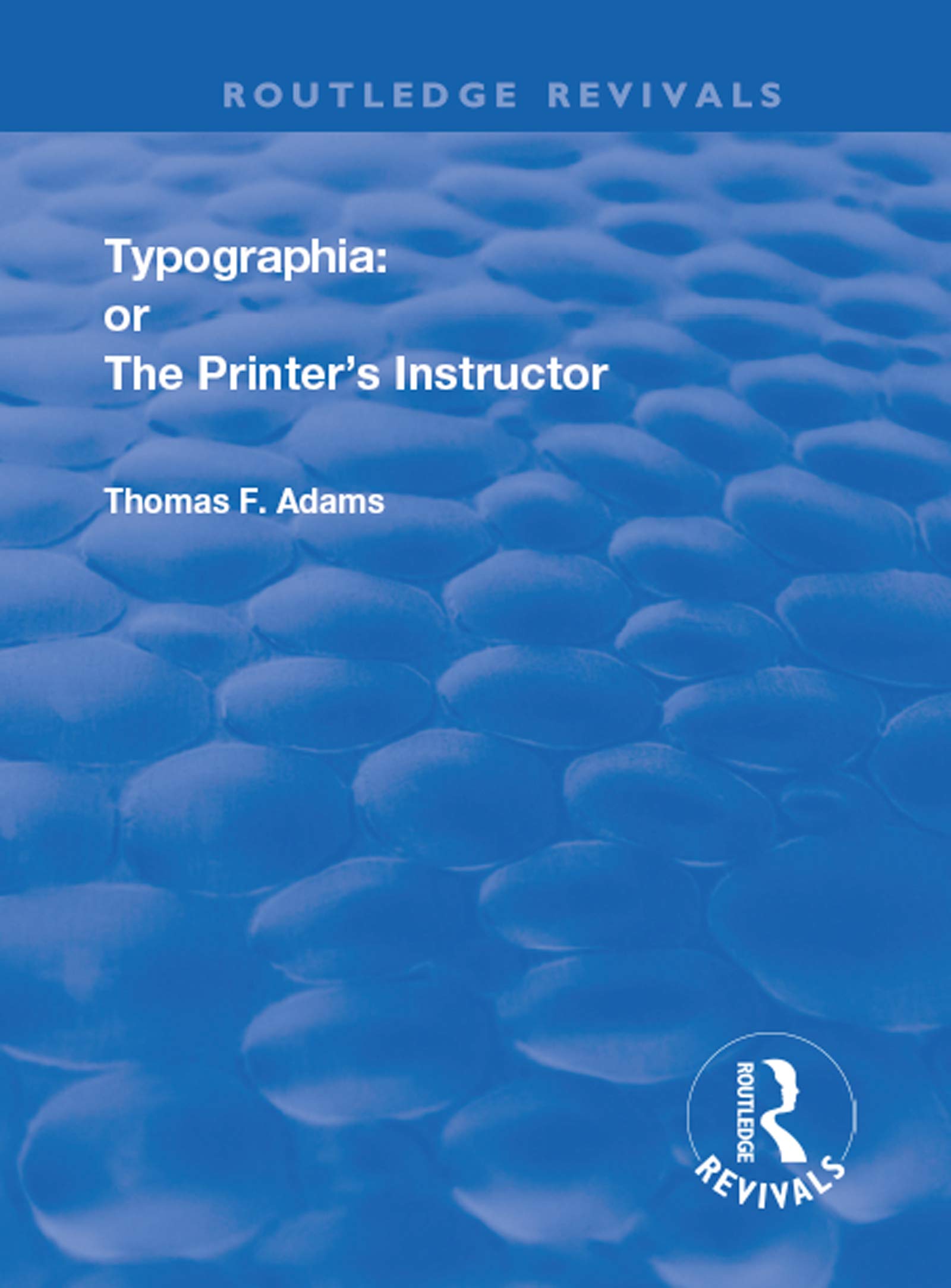 Typographia Printer's Instructor livre typographie ancienne Routledge
