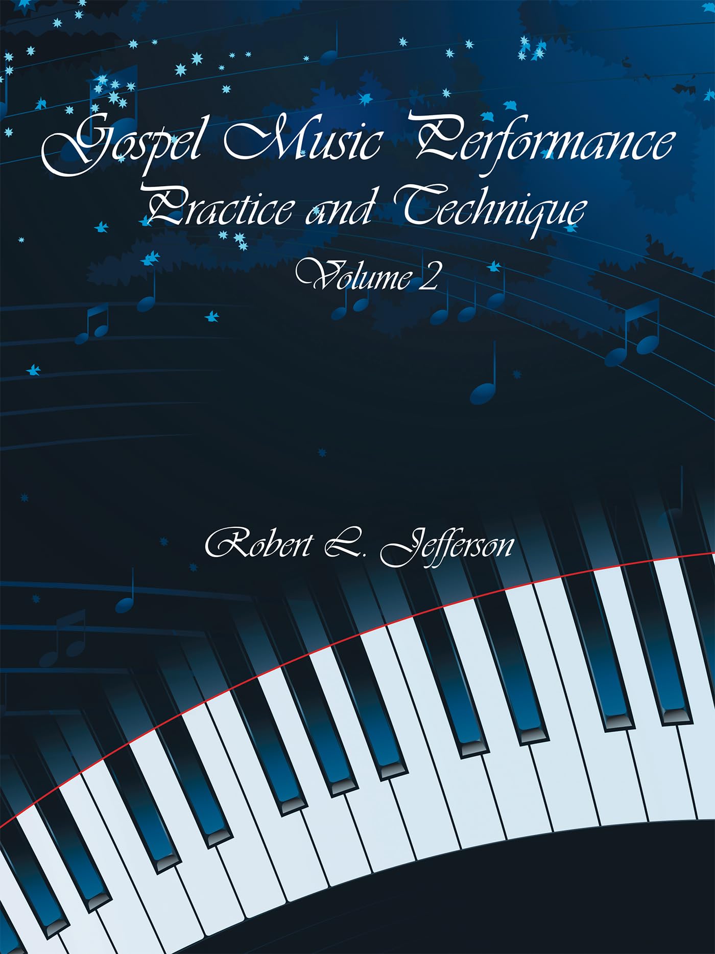 Gospel Music Performance Practice and Technique Volume 2