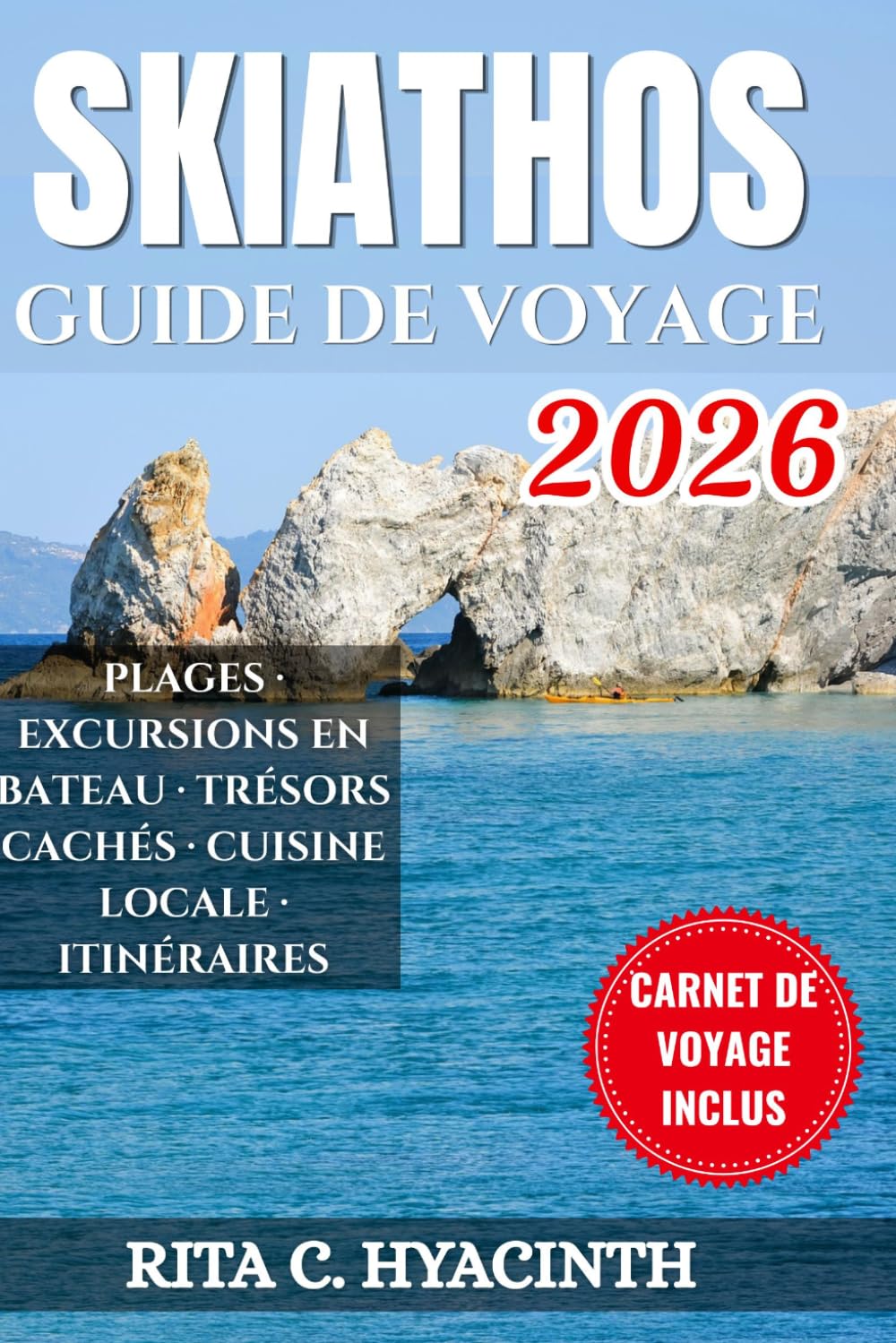 SKIATHOS GUIDE DE VOYAGE: Le guide indispensable pour découvrir les excursions en bateau, les plages cachées de la mer Égée et la gastronomie locale – ... et des conseils pour économiser