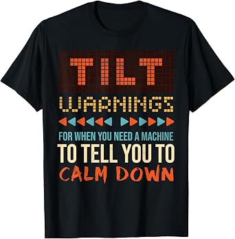 Sarcastic Funny Pinball Tilt Warnings T-Shirt