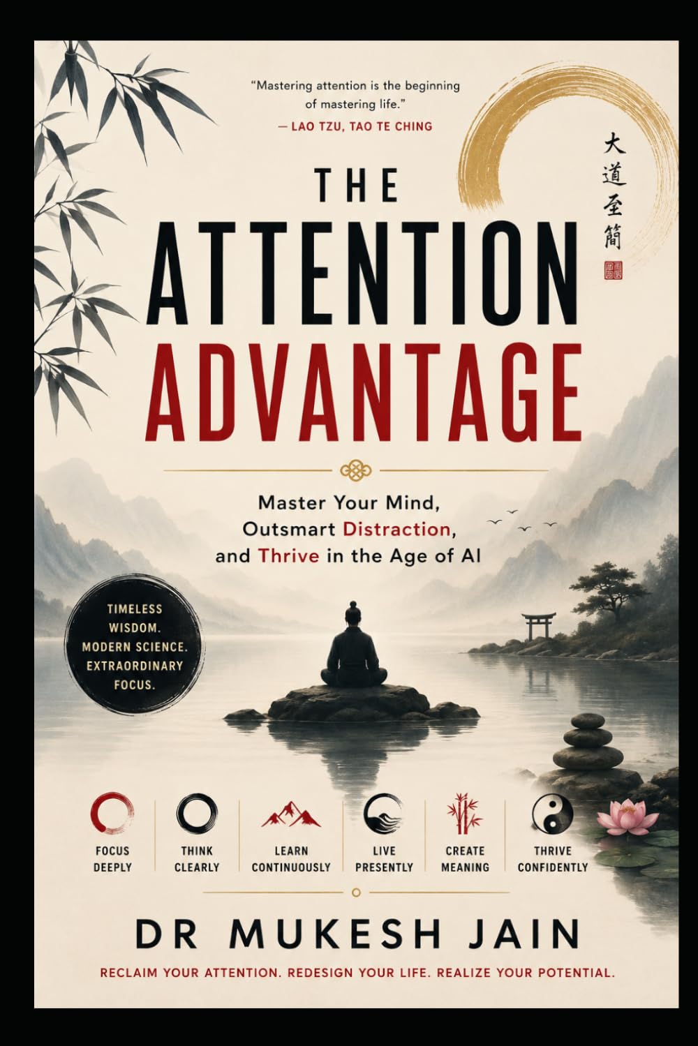 The Attention Advantage: Master Your Mind, Outsmart Distraction, and Thrive in the Age of AI