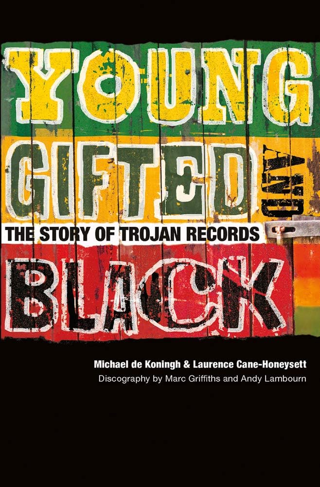Young, Gifted & Black: The Story of Trojan Records