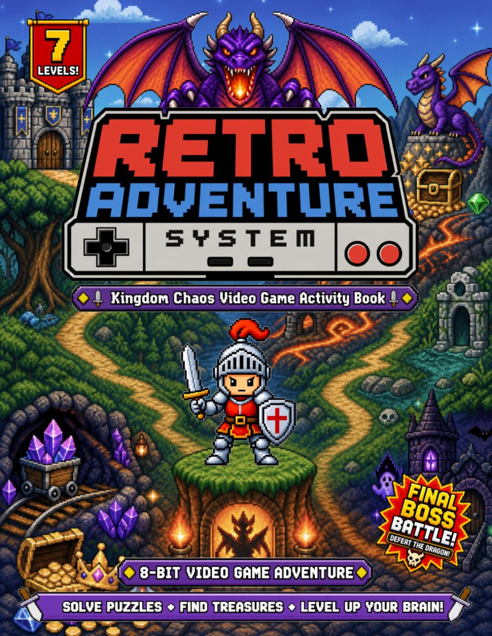 Retro Adventure System: Kingdom Chaos Video Game Activity Book: Mazes, Word Hunts, Codes, Hidden Treasure, and Boss Battle Puzzles for Kids