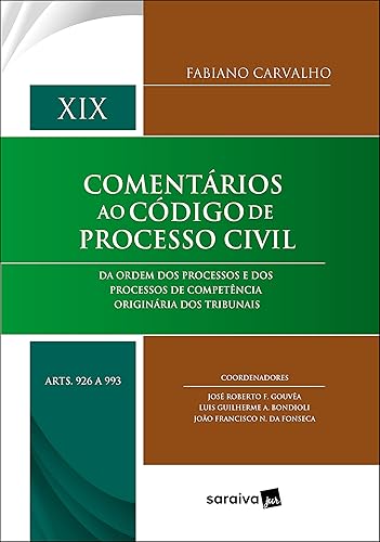 Comentários Ao Cpc - Vol. Xix Arts. 926 A 993 - 1ª edição 2022: Volume 19