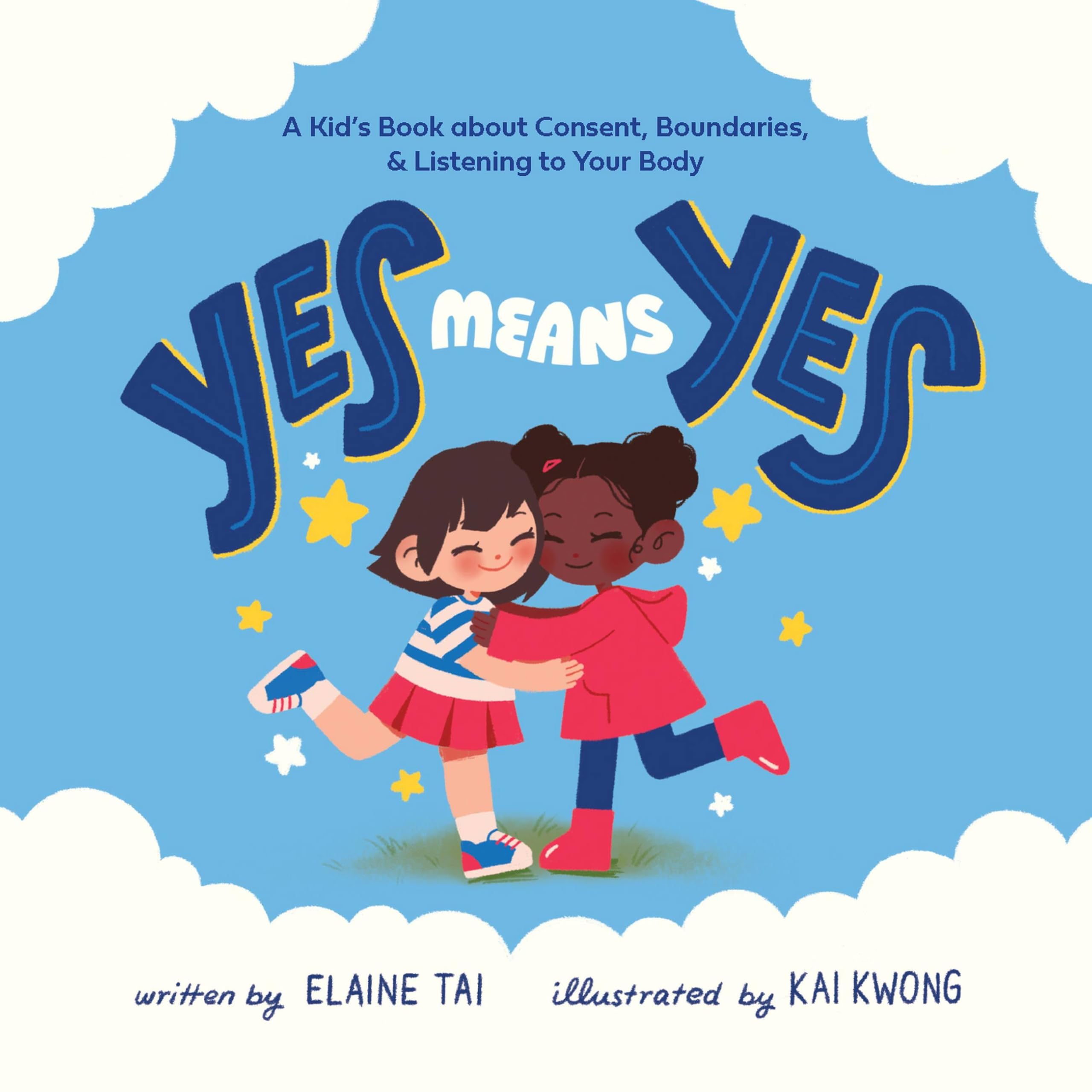 Yes Means Yes: A Kid's Book About Consent, Boundaries, &  by Elaine Tai HARDBACK