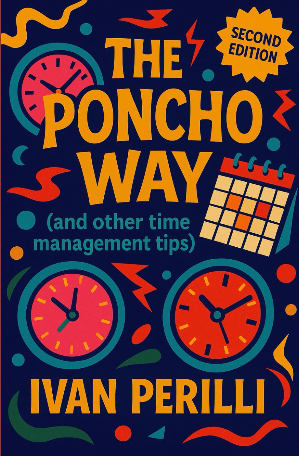 The Poncho Way (Second Edition): and other time management tips
