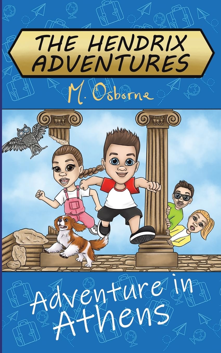 Austin Macauley Publishers The Hendrix Adventures: Adventure In Athens