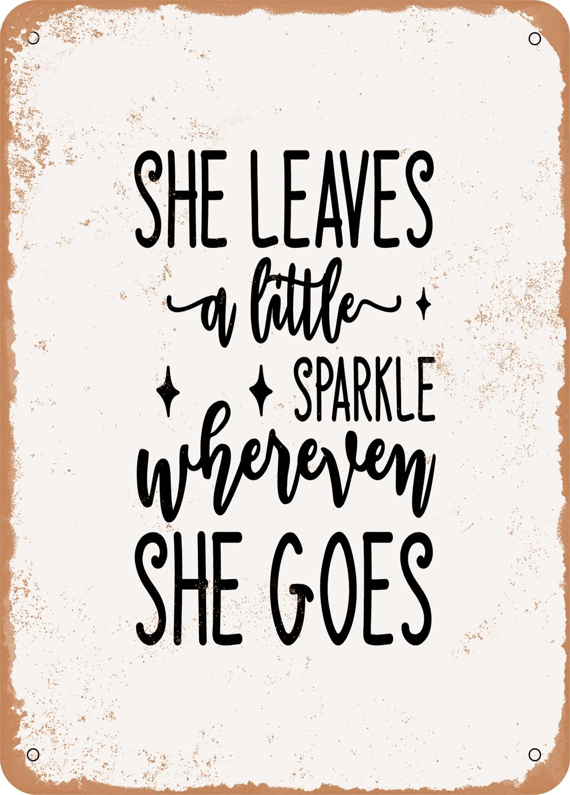 She Leaves a Little Sparkle Wherever She Goes - 4 - Vintage Rusty Look home decor