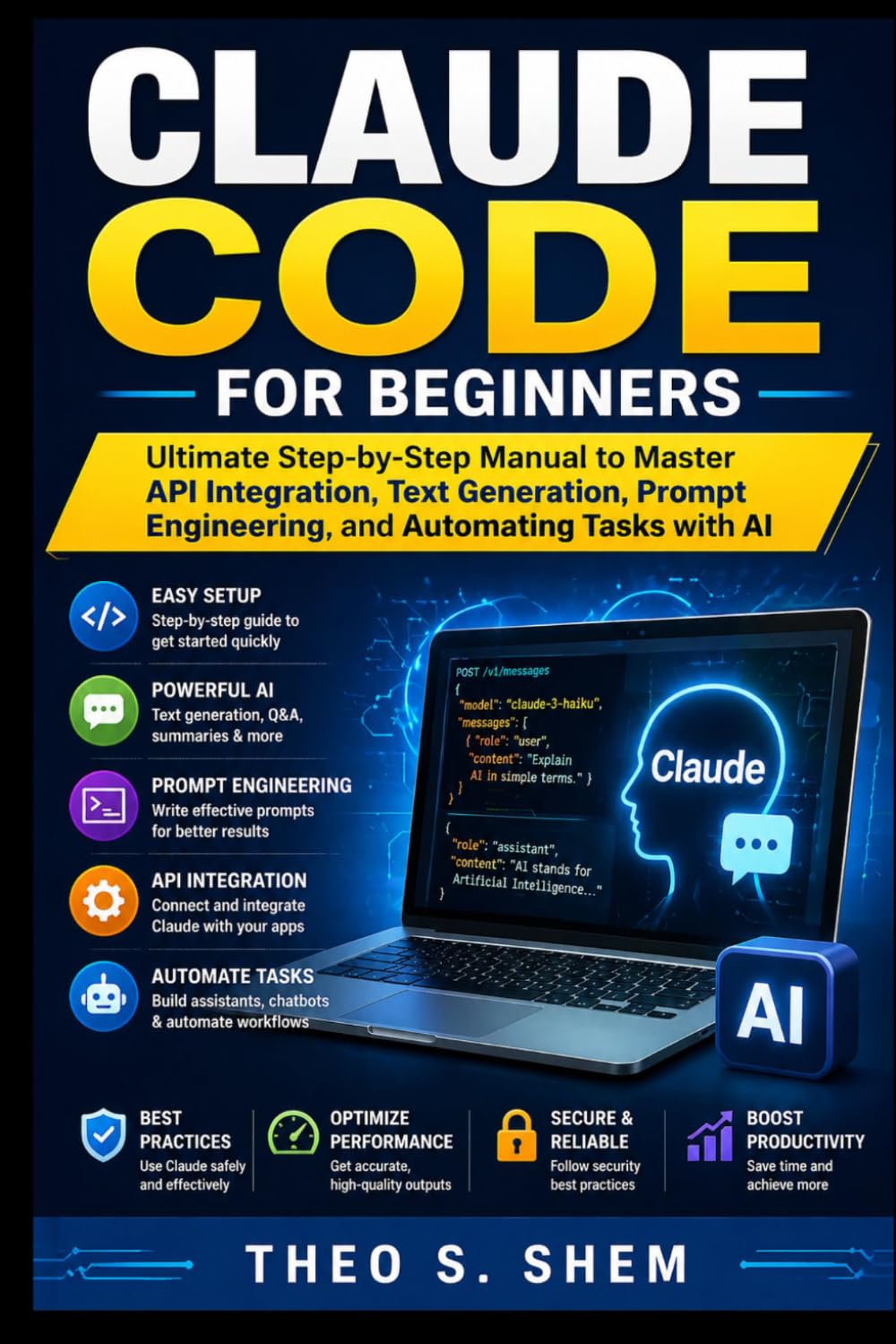 Claude Code for Beginners: Ultimate Step-by-Step Manual to Master API Integration, Text Generation, Prompt Engineering, and Automating Tasks with AI