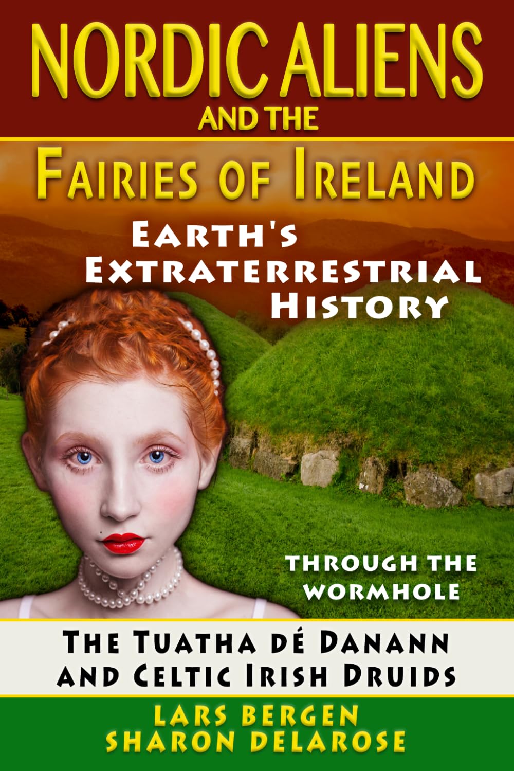 Nordic Aliens and the Fairies of Ireland: Through the Wormhole: The Tuatha dé Danann and Celtic Irish Druids (Earth's Extraterrestrial History - Through the Wormhole)