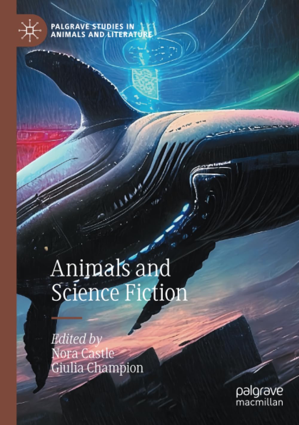 Animals and Science Fiction (Palgrave Studies in Animals and Literature)
