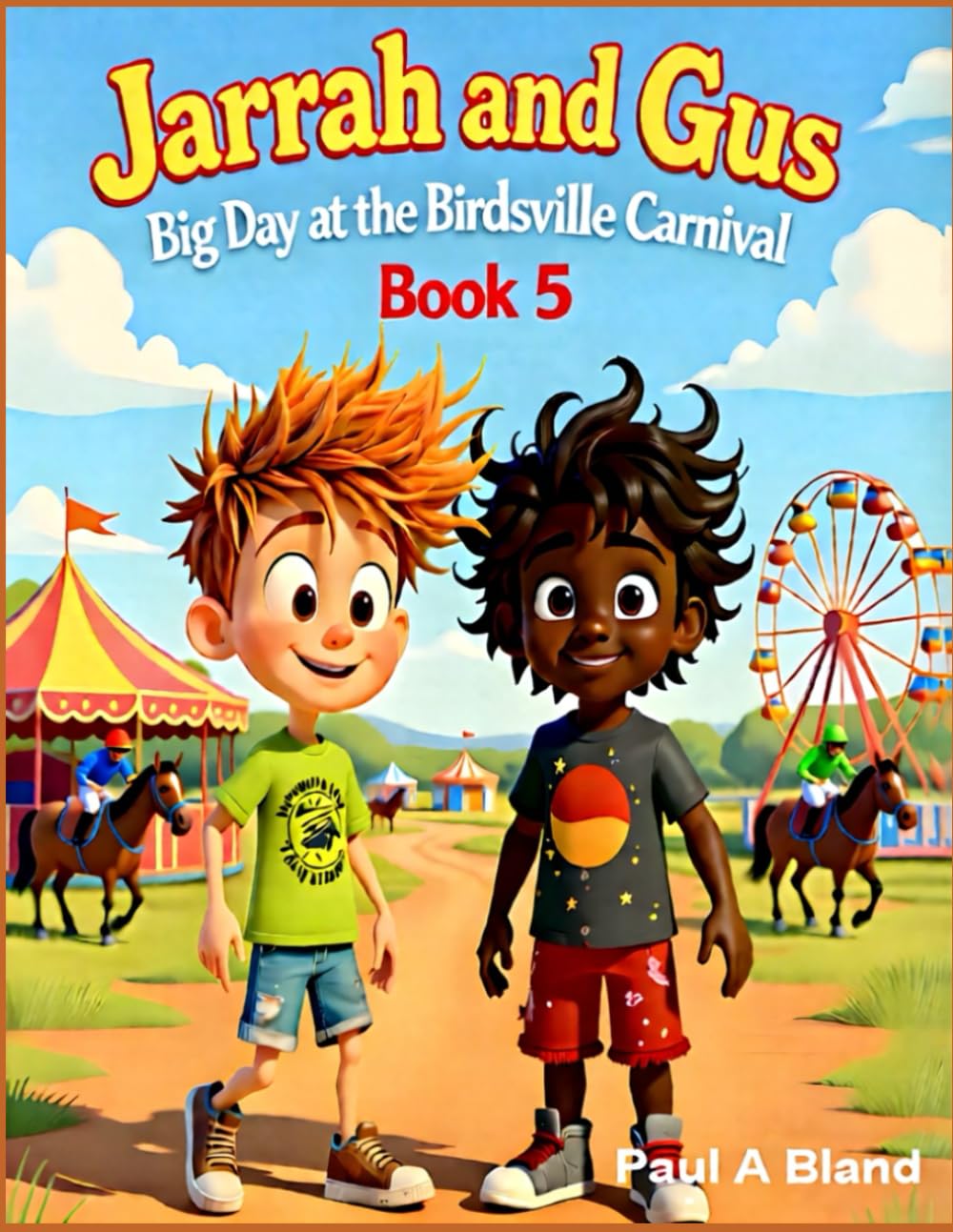 Jarrah and Gus. Big Day at the Birdsville Carnival. Book 5 (Jarrah and Gus. Aussie Outback Adventures)
