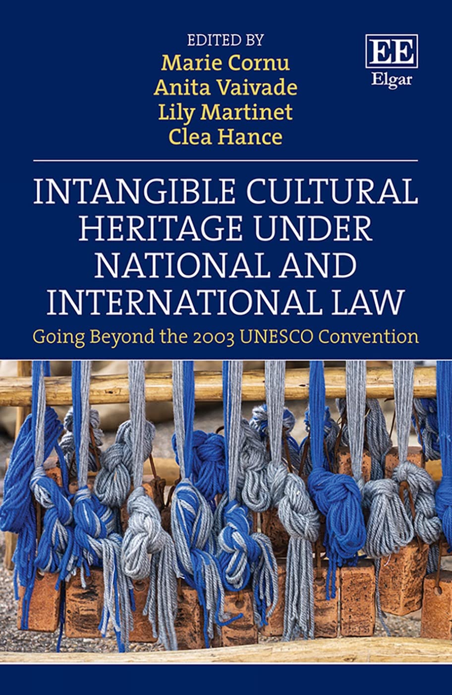 Buy Intangible Cultural Heritage Under National and International Law: Going Beyond the 2003 UNESCO Convention — BookShops.in