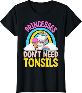 Princesses Don't Need Tonsils - Tonsillectomy Recovery Girls T-Shirt