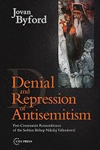 Denial and Repression of Antisemitism: Post-communist Rememberance of the Serbian Bishop Nikolaj Velimirovic