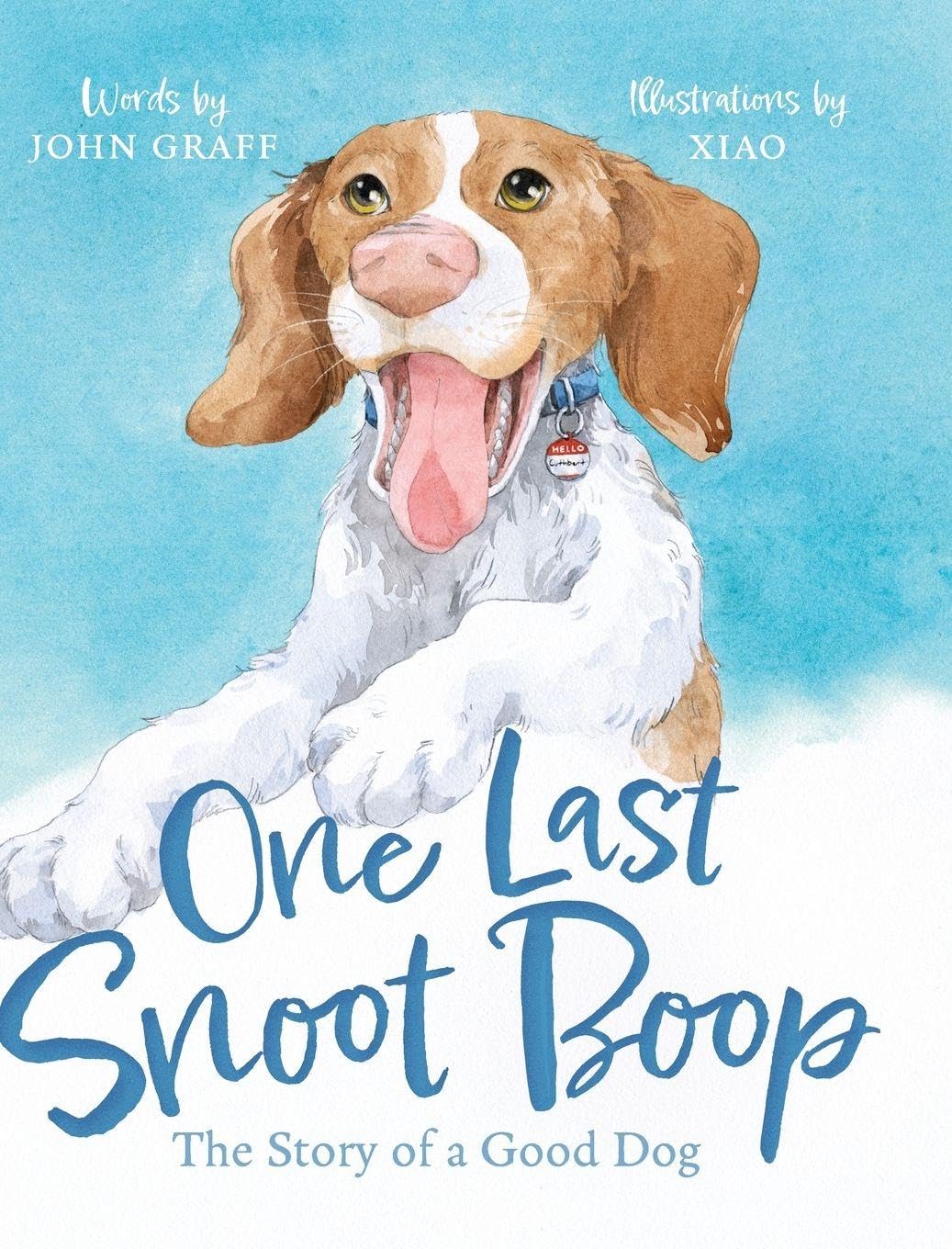 One Last Snoot Boop: The Story of a Good Dog      Hardcover – May 12, 2026