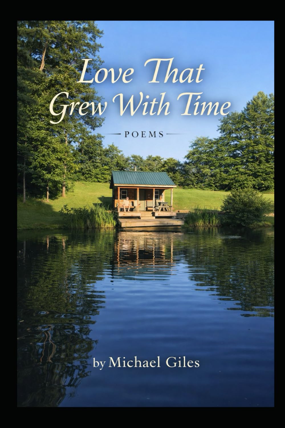 Love That Grew With Time (Poems from the Heart)