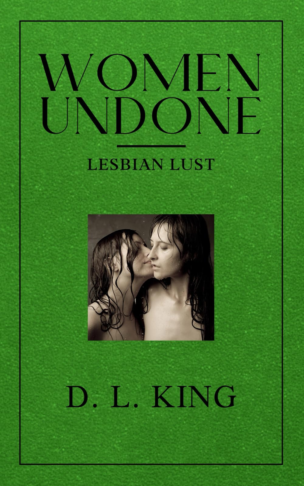 Women Undone: Lesbian Erotica (Short Story Collections)